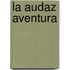 La Audaz Aventura