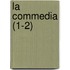 La Commedia (1-2)
