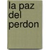 La Paz del Perdon