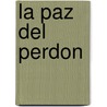 La Paz del Perdon door Charles Stanley