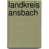 Landkreis Ansbach door B. Cher Gruppe