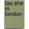 Lao She in London door Anne Witchard