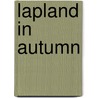 Lapland in Autumn door Jörg Hemmer