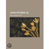 Latin Studies (2) by Robert Benson Steele