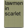 Lawmen in Scarlet door Bernard A. Drew