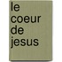 Le Coeur de Jesus