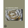 Le Coeur de Jesus by Livres Groupe