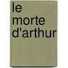 Le Morte D'Arthur door Thomas Malory