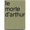 Le Morte D'Arthur by Thomas Malory