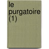 Le Purgatoire (1) by Alighieri Dante Alighieri