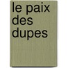 Le paix des dupes by Phillip Kerr