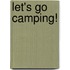 Let's Go Camping!