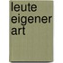 Leute eigener Art