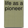 Life as a Pioneer by Kristen Rajczak