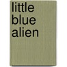Little Blue Alien by Kate Ruttle