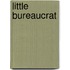 Little Bureaucrat