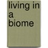 Living in a Biome
