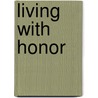 Living with Honor door Salvatore A. Giunta