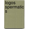 Logos Spermatic S door Edmund Spiess