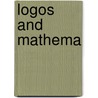 Logos and Mathema by Roman Murawski