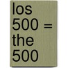 Los 500 = The 500 by Matthew Quirk