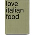 Love Italian Food