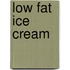 Low Fat Ice Cream