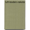 Luft-Boden-Rakete by Jesse Russell
