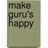 Make Guru's Happy door Priya Jain