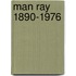 Man Ray 1890-1976