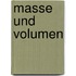 Masse und Volumen