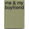 Me & My Boyfriend door Keisha Ervin