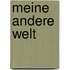 Meine andere Welt