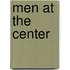 Men at the Center