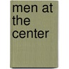Men at the Center by William Chester Jordan