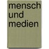 Mensch Und Medien