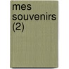 Mes Souvenirs (2) by Fran Ois Charles Du Barail