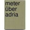 Meter über Adria by Jesse Russell