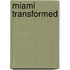 Miami Transformed