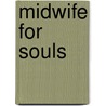 Midwife for Souls door Kathy Kalina