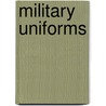 Military Uniforms by Gerard F. Perry