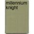 Millennium Knight