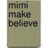 Mimi Make Believe