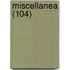 Miscellanea (104)