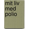 Mit liv med polio door Ptu