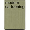 Modern Cartooning door Christopher Hart