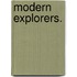Modern Explorers.