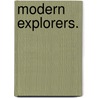 Modern Explorers. door Thomas Frost