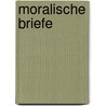 Moralische Briefe door Adolf Horwicz