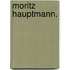 Moritz Hauptmann.